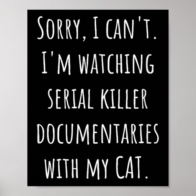 I Can’t I’m Watching Serial Killer Doentaries With Poster (Front)