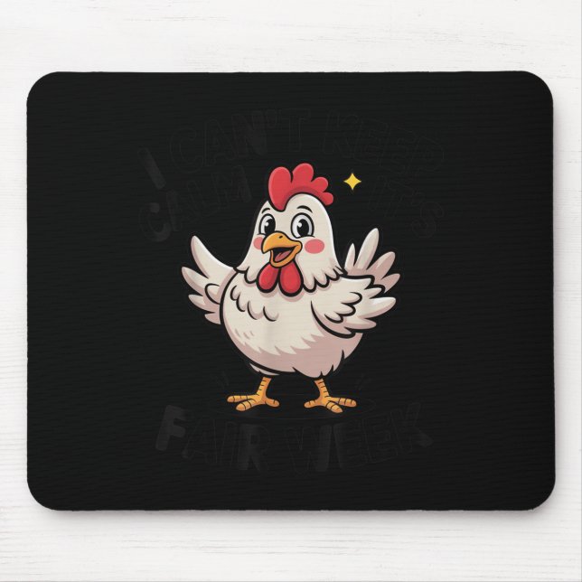 I Can’t Keep Calm It’s Fair Week Funny Chicken Liv Mouse Pad (Front)