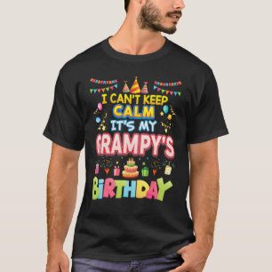 I Can T Keep Calm It S My Grampy S Birthday Matchi T-Shirt