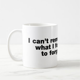 I can’t remember what I forgot to forget Coffee Mug