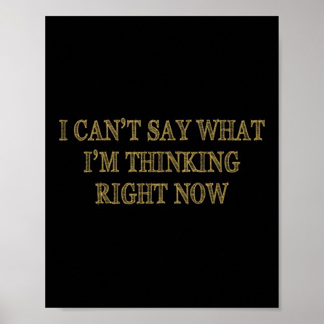 I Can’t Say What I’m Thinking Right Now  Poster (Front)