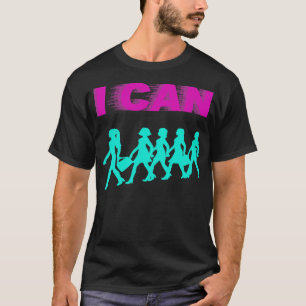 I Can T-Shirt