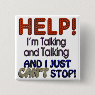 I Can’t Stop Talking 2 Inch Square Button