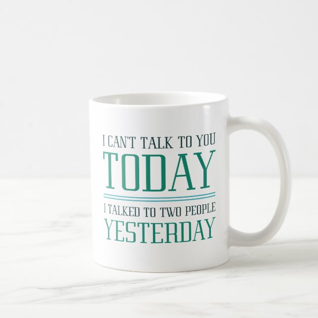 I Can’t Talk To You Coffee Mug (Right)