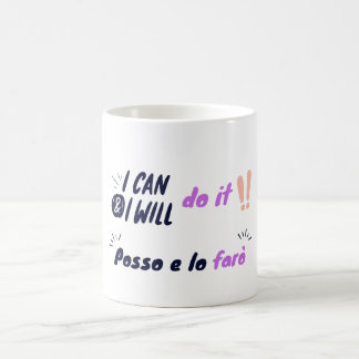 I Can & Will Do it / Posso e lo faro motivational Coffee Mug
