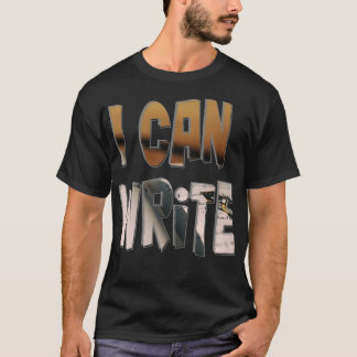 I Can Write T-Shirt