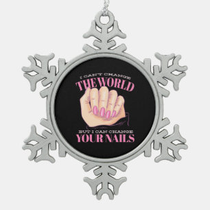 I Can Your Nails And The World Snowflake Pewter Christmas Ornament