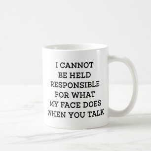 I Cannot Be Held Responsible Coffee Mug