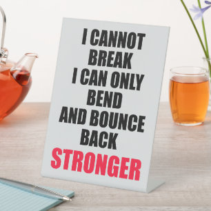 I Cannot Break Motivational Desk Sign 