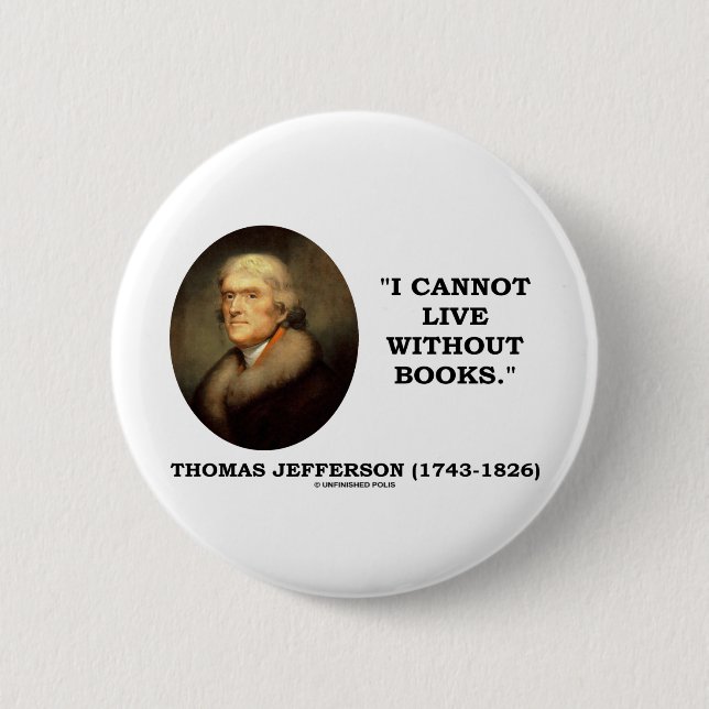 I Cannot Live Without Books 2 Inch Round Button (Front)