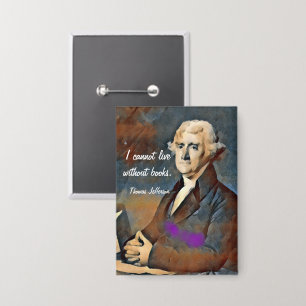 I Cannot Live Without Books, by Thomas Jefferson