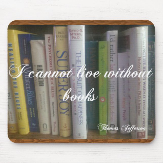 I Cannot Live Without Books Mouse Pad (Front)