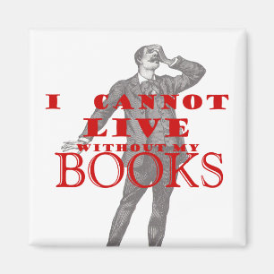 I cannot live without my books - male magnet