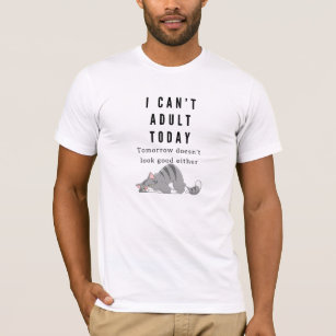 "I Can't Adult Today" Cute Lazy Cat T-Shirt