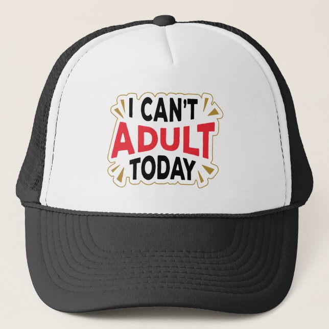 I Can't Adult Today | Funny Introvert Hat (Front)