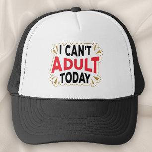 I Can't Adult Today Funny Introvert Hat
