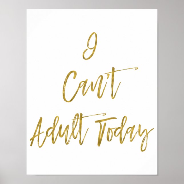 I can't adult today funny saying Poster (Front)