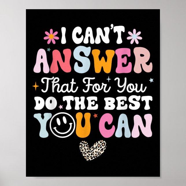 I Can't Answer That For You Do The You Can Testing Poster (Front)