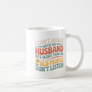 I Can't Argue With My Husband Funny Husband And Wi Coffee Mug