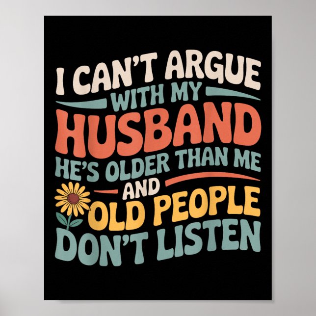 I Can't Argue With My Husband Funny Husband And Wi Poster (Front)