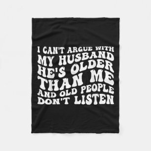 I Can't Argue With My Husband Funny Wife Humor Quo Fleece Blanket
