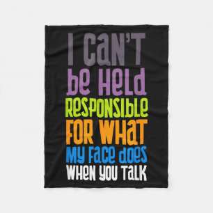 I Cant Be Held Resnsible Sarcasm Sy Funny Sarcasti Fleece Blanket