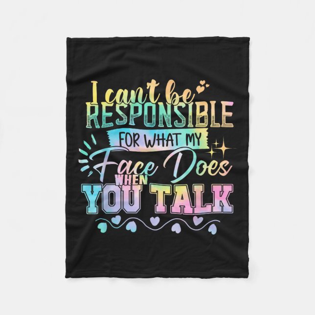 I Can't Be Held Resnsible What My Face Does When Y Fleece Blanket (Front)