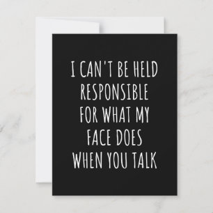 i can't be held responsible for what my face does save the date