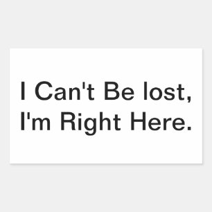 I Can't Be Lost, I'm Here Hankamer Artjunkhaus Aha Sticker