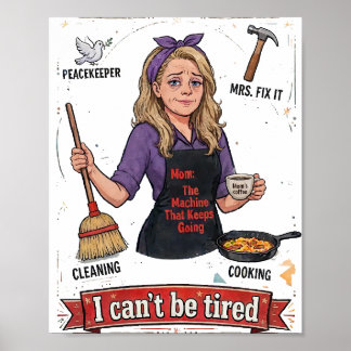 I Can't Be Tired – Mom That Keeps Going Poster