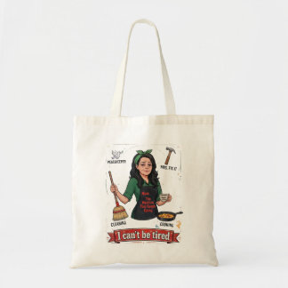 I Can't Be Tired – Mom That Keeps Going Tote Bag