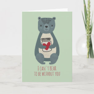 I Can't Bear to be Without You Note Card