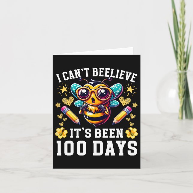 I Can't Believe Its Been 100 Days Funny Bee 100th  Card (Front)