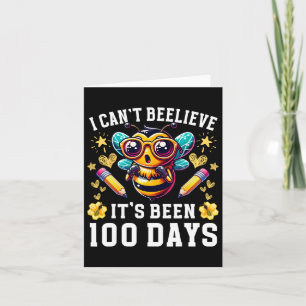 I Can't Believe Its Been 100 Days Funny Bee 100th Card