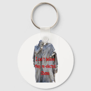 I CAN'T BELIEVE THEY RE-ELECTED OBAMA KEYCHAIN