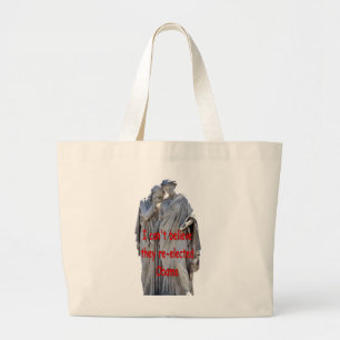 I CAN'T BELIEVE THEY RE-ELECTED OBAMA LARGE TOTE BAG
