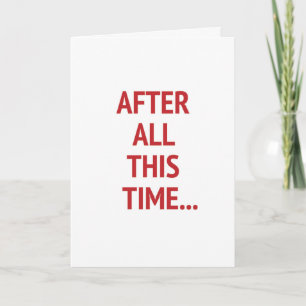 I Can't Believe We're Still Speaking Valentine Holiday Card