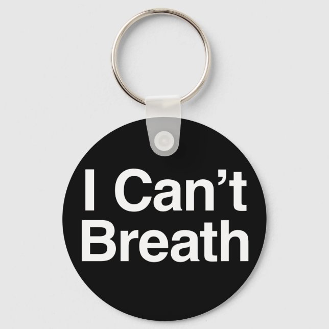 I Can't Breath Keychain (Front)