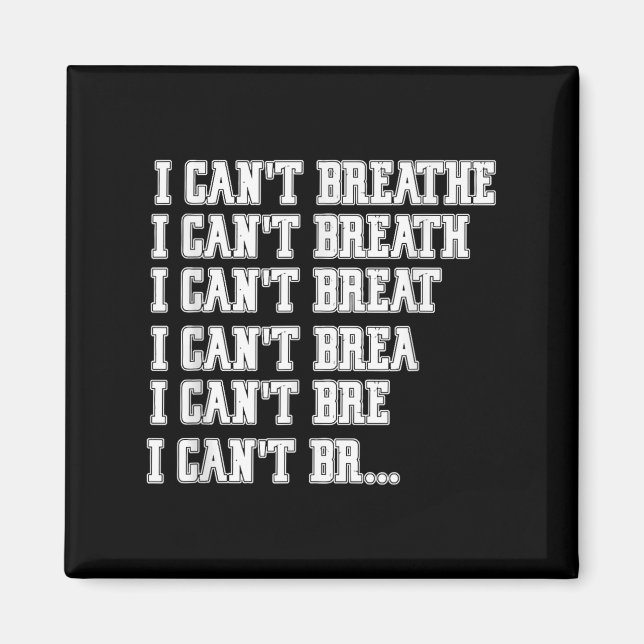 I Cant Breathe  Magnet (Front)