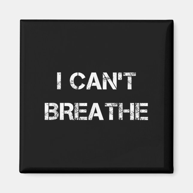 I Can't Breathe, Protest And Equal Rights  Magnet (Front)
