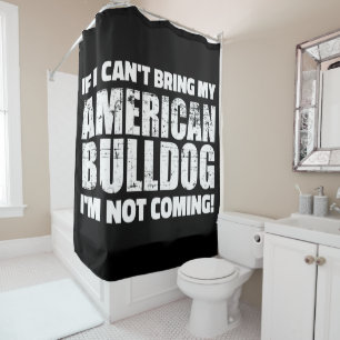 I Can't Bring My American Bulldog I'm Not Coming