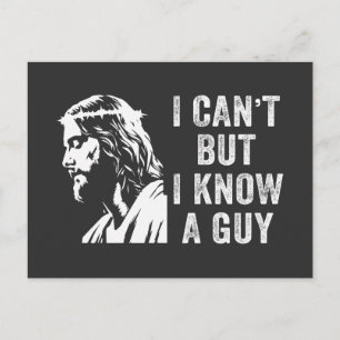 I Cant But I Know a Guy Christian Faith Holiday Postcard