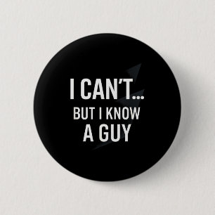 I Cant... But I Know A Guy - Funny Christian Humor 2 Inch Round Button