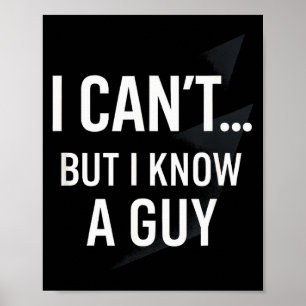 I Cant... But I Know A Guy - Funny Christian Humor Poster