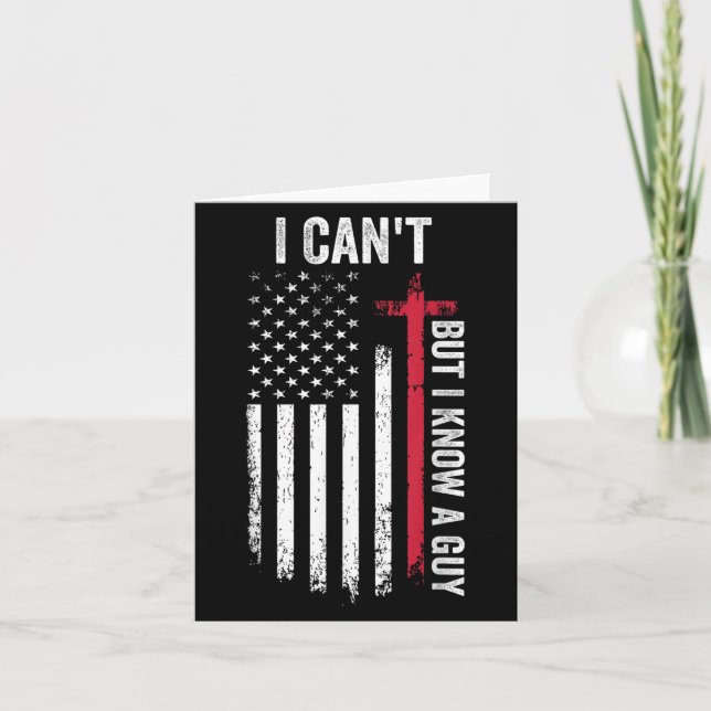I Can't But I Know A Guy Jesus Cross  Card (Front)