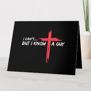 I Can't But I Know A Guy Jesus Cross Funny Christi Card