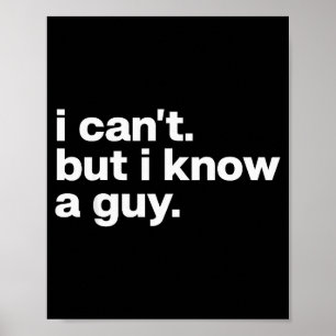 I Cant But I Know A Guy Jesus Funny Christian Poster