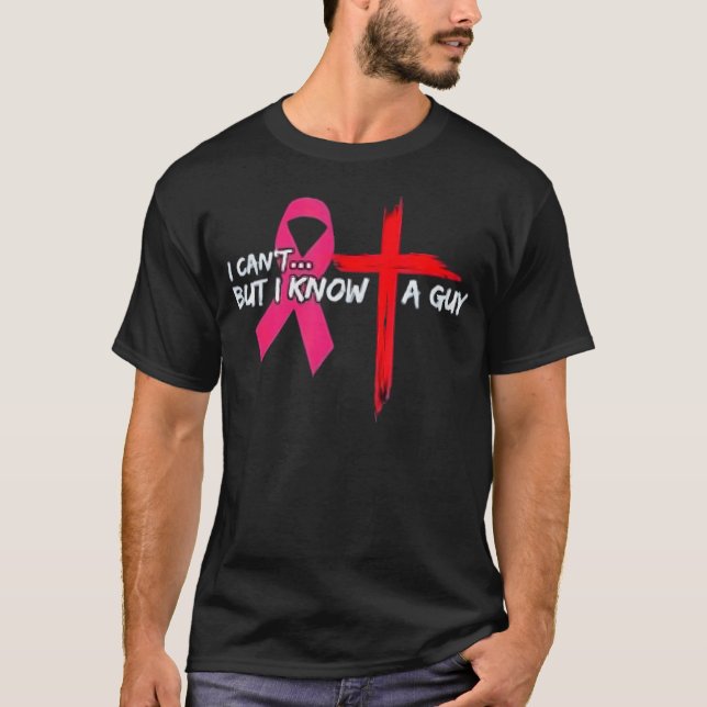 I Can'T But I Know A Guy T-Shirt (Front)