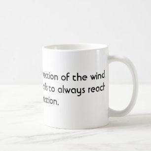 I can't change the direction of the wind coffee mug