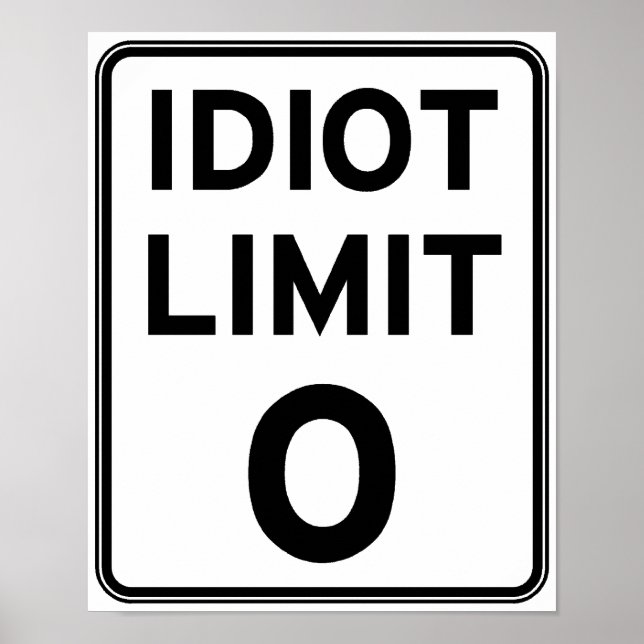 I can't deal with any more idiots poster (Front)